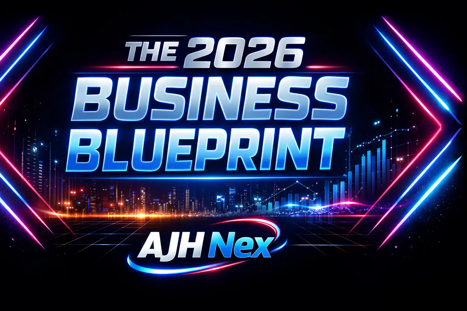 The 2026 Business Blueprint AJH Nex